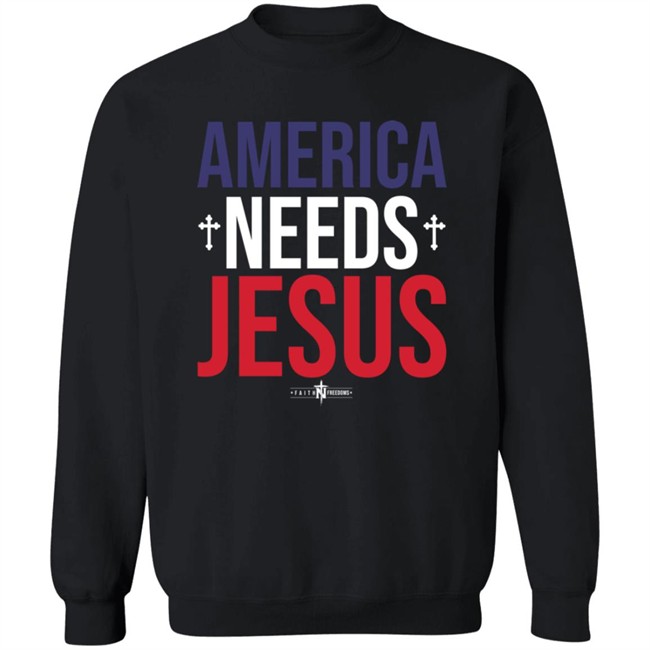 America Needs Jesus T Shirt Faithfreedom Danh - America Needs Jesus T Shirt Faithfreedom