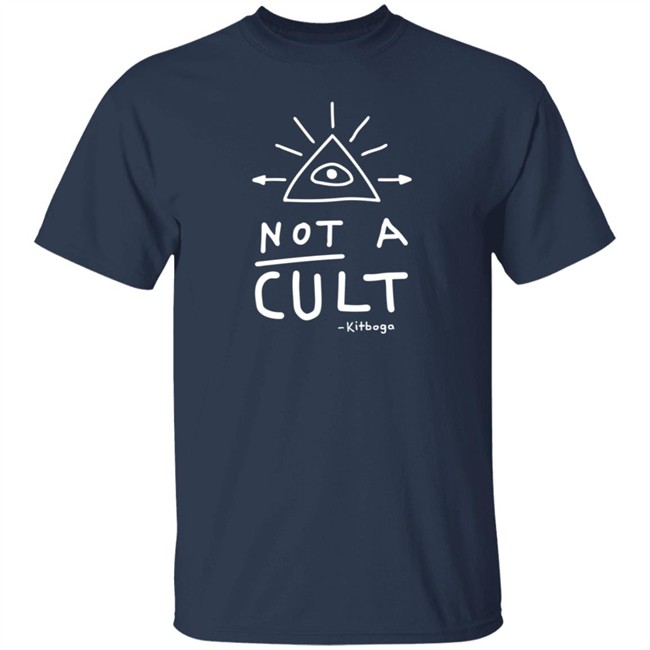 Kitboga Merch It's Not A Cult Shirt Danh - Kitboga Merch It's Not A Cult Shirt