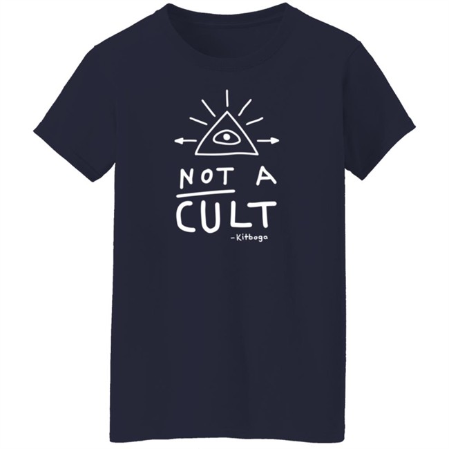 Kitboga Merch It's Not A Cult Shirt Danh - Kitboga Merch It's Not A Cult Shirt