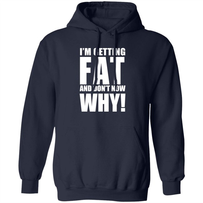 The Comedy Outlet Store Im Getting Fat And Don't Know Why Shirt Marvo Nhung - The Comedy Outlet Store Im Getting Fat And Don't Know Why Shirt Marvo
