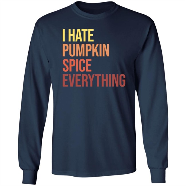 Hassan Sayyed Haus Urban I Hate Pumpkin Spice Everything Shirt Nhung - Hassan Sayyed Haus Urban I Hate Pumpkin Spice Everything Shirt