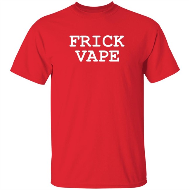 Danh - Benitez Merch Frick Vape Red Tee Shirt