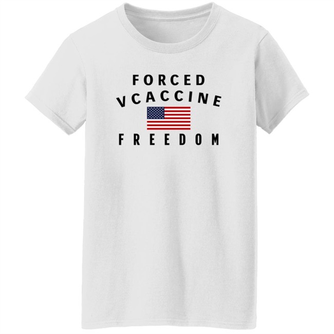 Forced Vcaccine Freedom Shirt Danh - Forced Vcaccine Freedom Shirt