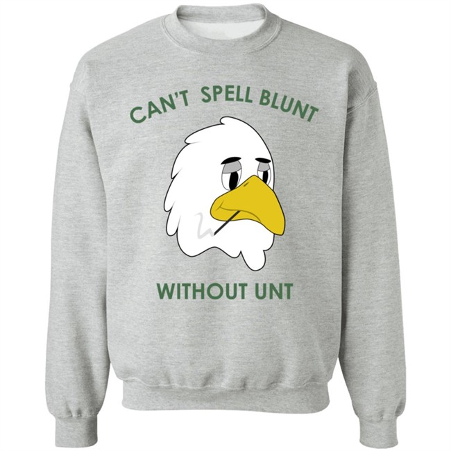 Can’t Spell Blunt Without Unt Shirt Danh - Can’t Spell Blunt Without Unt Shirt
