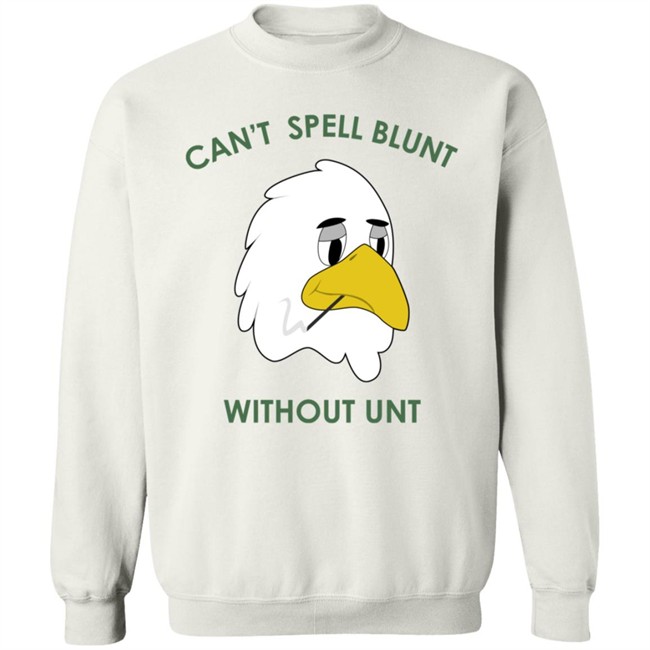Can’t Spell Blunt Without Unt Shirt Danh - Can’t Spell Blunt Without Unt Shirt