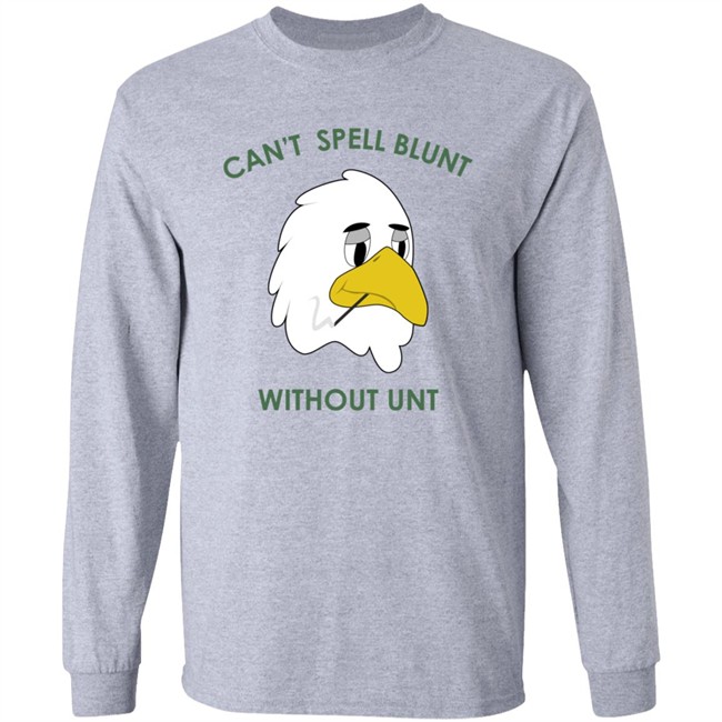 Can’t Spell Blunt Without Unt Shirt Danh - Can’t Spell Blunt Without Unt Shirt