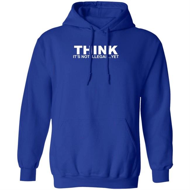 Think It's Not Illegal Yet Shirt Nhung - Think It's Not Illegal Yet Shirt