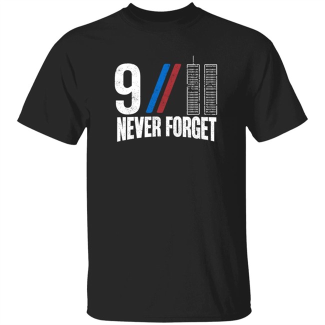9-11 Never Forget T Shirt Forged From Freedom Merch 9-11 Never Forget T Shirt Forged From Freedom Merch