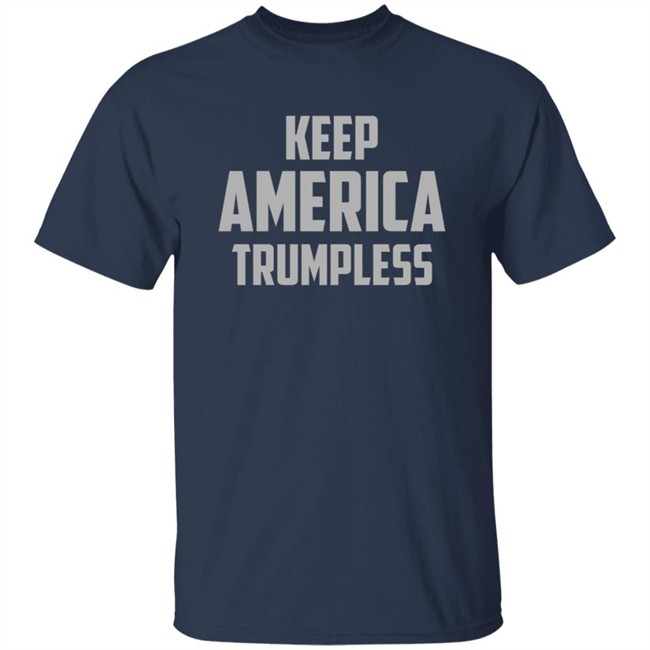 Keep America Trumpless Shirt Danh - Keep America Trumpless Shirt