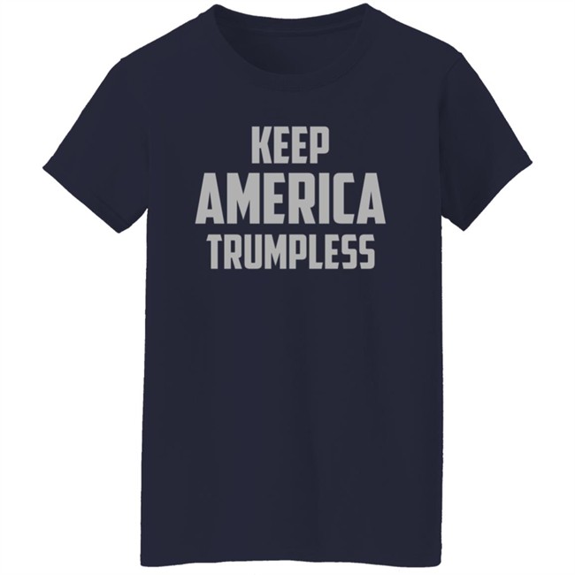 Keep America Trumpless Shirt Danh - Keep America Trumpless Shirt
