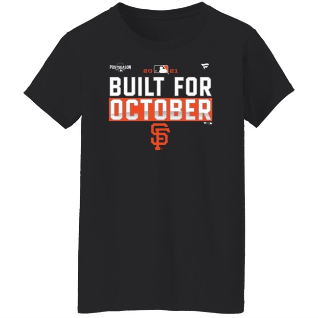 Built For October Sf Francisco Giants Postseason SF Giant Shirt Danh - Built For October Sf Francisco Giants Postseason SF Giant Shirt