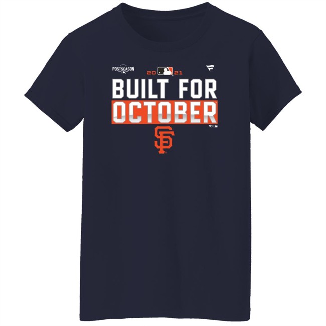 Built For October Sf Francisco Giants Postseason SF Giant Shirt Danh - Built For October Sf Francisco Giants Postseason SF Giant Shirt