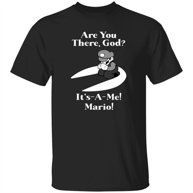 Are You There God It's A Me Mario Shirt Are You There God It's A Me Mario Shirt