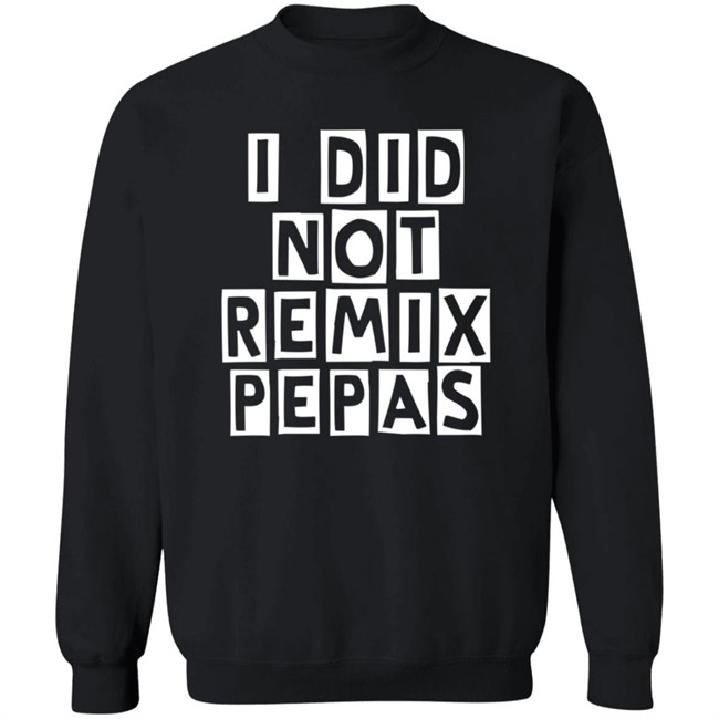 Fight Clvb I Did Not Remix Pepas T Shirt Duc - Fight Clvb I Did Not Remix Pepas T Shirt