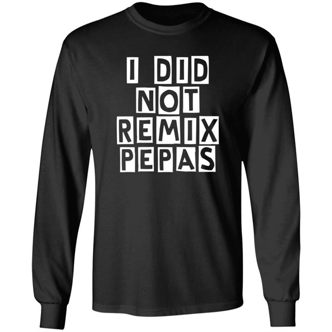 Fight Clvb I Did Not Remix Pepas T Shirt Duc - Fight Clvb I Did Not Remix Pepas T Shirt