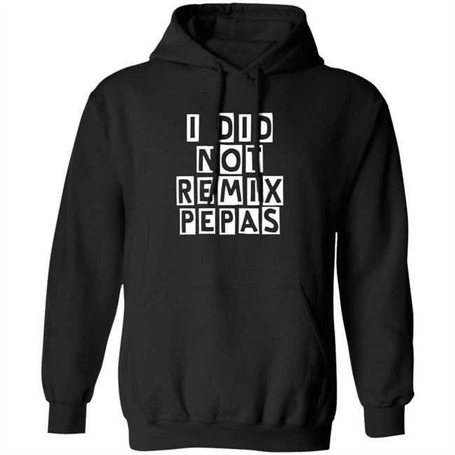 Fight Clvb I Did Not Remix Pepas T Shirt Duc - Fight Clvb I Did Not Remix Pepas T Shirt