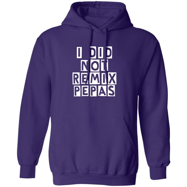Fight Clvb I Did Not Remix Pepas T Shirt Duc - Fight Clvb I Did Not Remix Pepas T Shirt