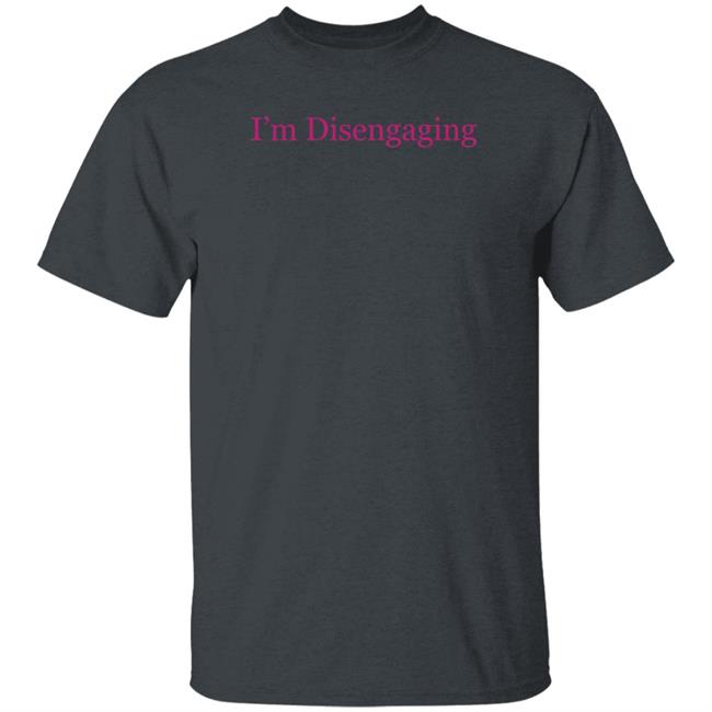 Meredith Marks Merch I'm Disengaging Shirt Nhung - Meredith Marks Merch I'm Disengaging Shirt
