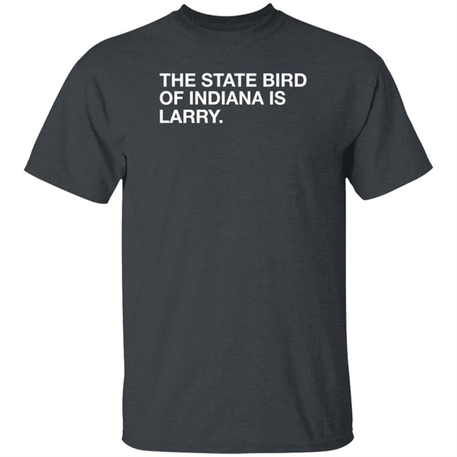 Obvious Shirts Shop The State Bird Of Indiana Is Larry Boston Shirt Nhung - Obvious Shirts Shop The State Bird Of Indiana Is Larry Boston Shirt