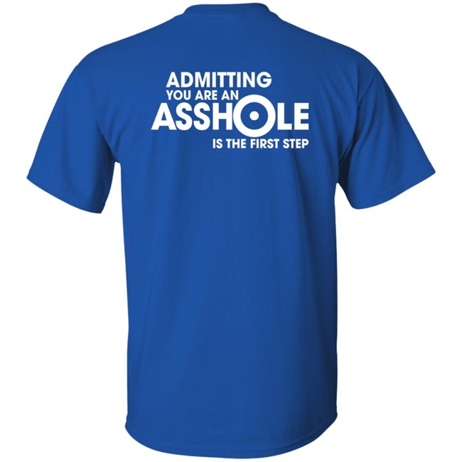Iron Horse Helmets Admitting You Are An Asshole Is The First Step T Shirt Anson Mount Iron Horse Helmets Admitting You Are An Asshole Is The First Step T Shirt Anson Mount