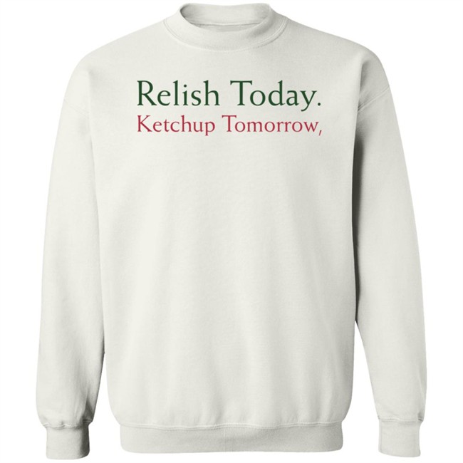 Stephen King Relish Today Ketchup Tomorrow Shirt Stephen King Relish Today Ketchup Tomorrow Shirt