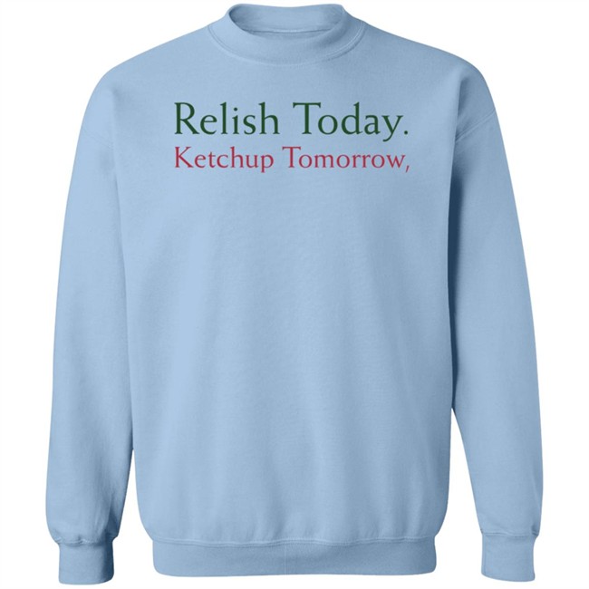 Stephen King Relish Today Ketchup Tomorrow Shirt Stephen King Relish Today Ketchup Tomorrow Shirt