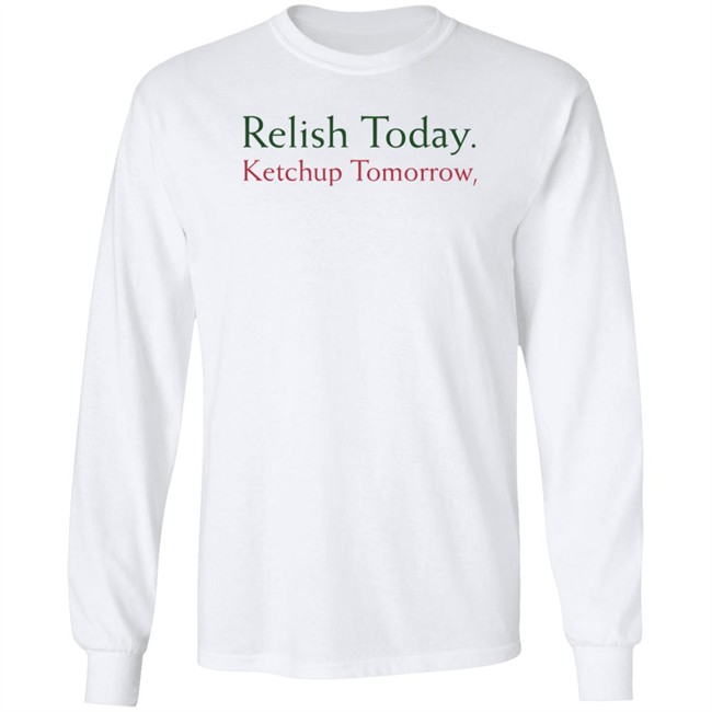Stephen King Relish Today Ketchup Tomorrow Shirt Stephen King Relish Today Ketchup Tomorrow Shirt