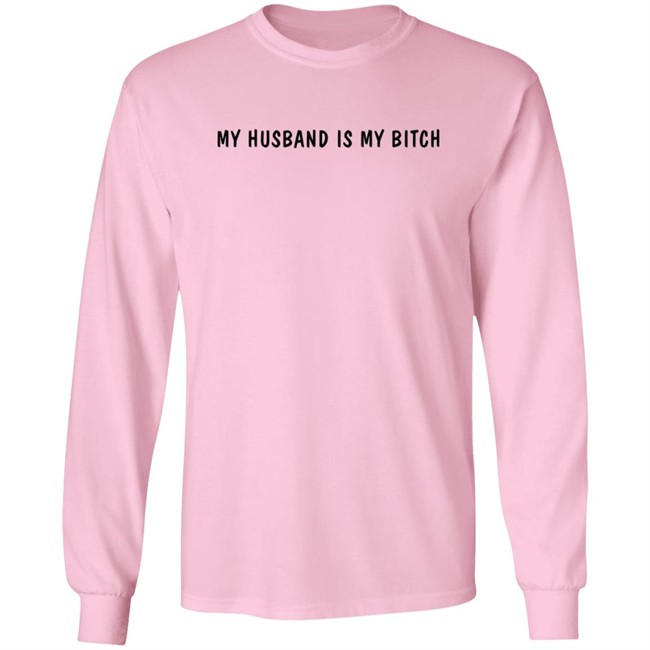 My Husband Is My Bitch T Shirt Wh0rrorific My Husband Is My Bitch T Shirt Wh0rrorific