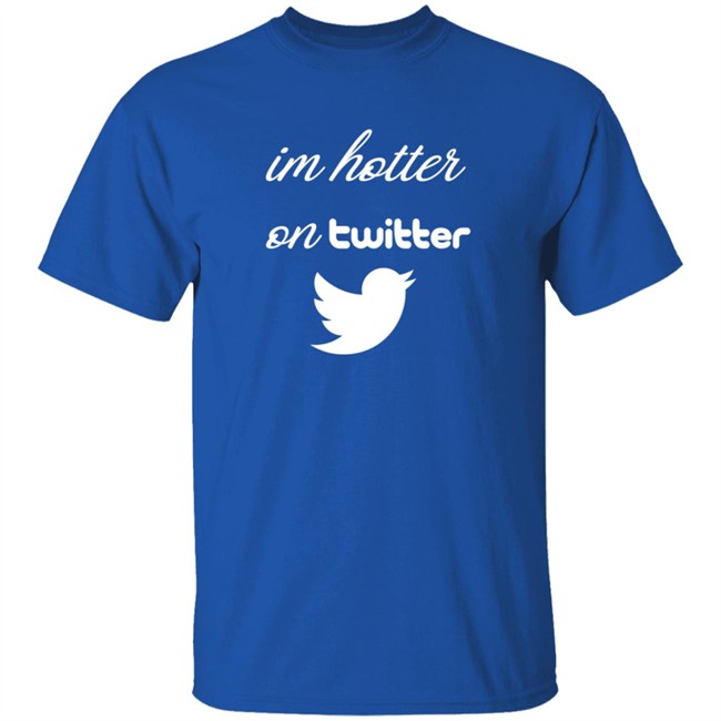 Im Hotter On Twitter T Shirt Commander JP Im Hotter On Twitter T Shirt Commander JP