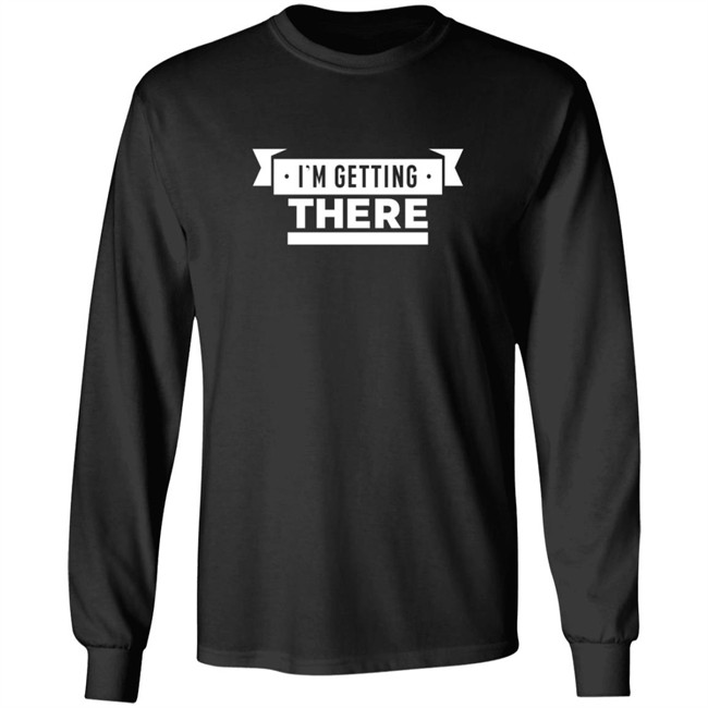 Pardon My Take I'm Getting There Tee Shirt Pardon My Take I'm Getting There Tee Shirt