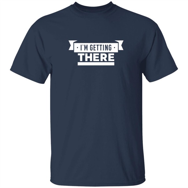 Pardon My Take I'm Getting There Tee Shirt Pardon My Take I'm Getting There Tee Shirt