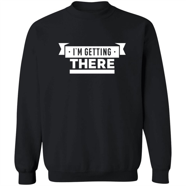 Pardon My Take I'm Getting There Tee Shirt Pardon My Take I'm Getting There Tee Shirt