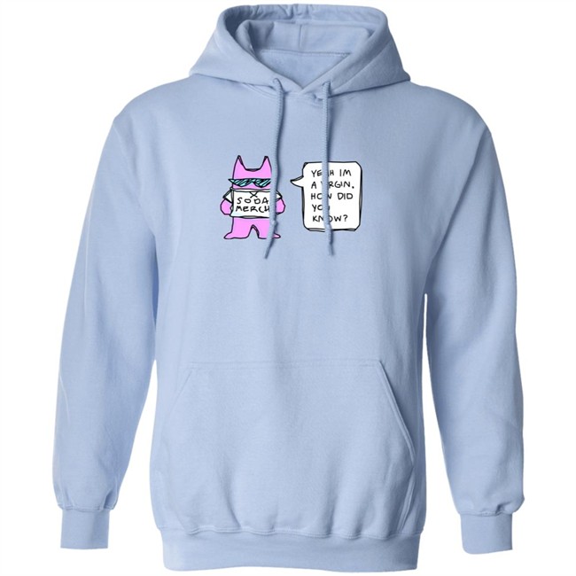 Sodapoppin Merch Yeah Im A Virgin How Did You Know Shirt Sodapoppin Merch Yeah Im A Virgin How Did You Know Shirt