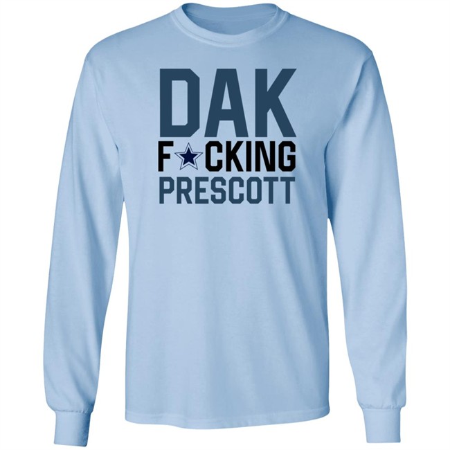 Dak Fucking Prescott Shirt Cowboys Chikita Dak Fucking Prescott Shirt Cowboys Chikita