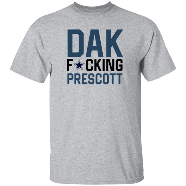Dak Fucking Prescott Shirt Cowboys Chikita Dak Fucking Prescott Shirt Cowboys Chikita