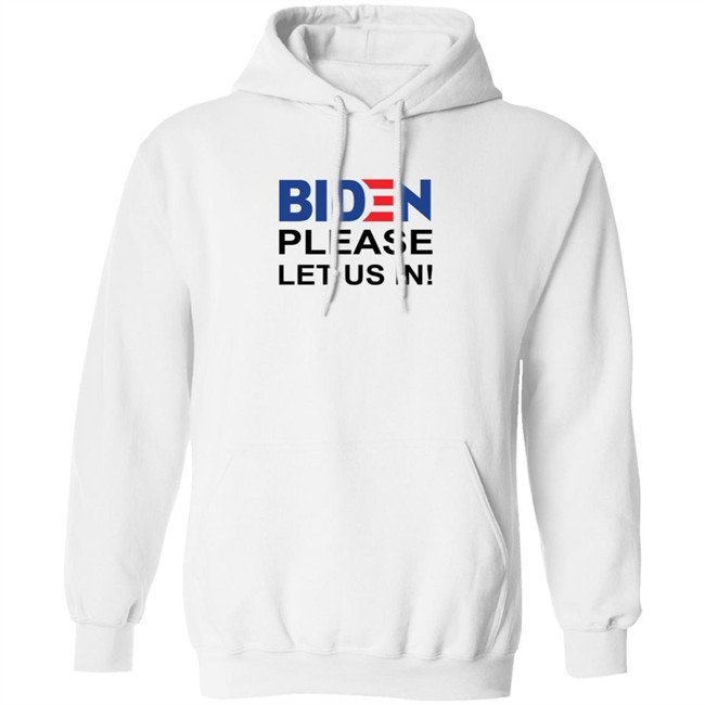 Biden Please Let Us In US-Mexico Border Shirt Biden Please Let Us In US-Mexico Border Shirt