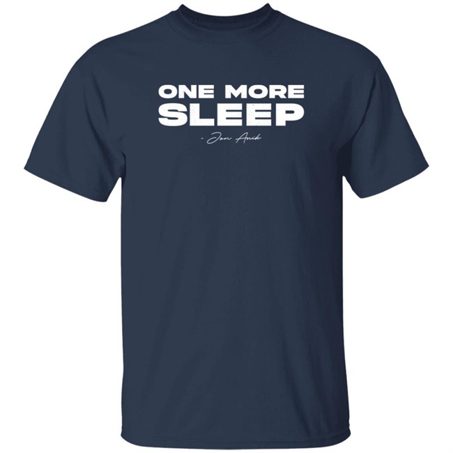 One More Sleep Jon Anik T Shirt Ufc_Obsessed One More Sleep Jon Anik T Shirt Ufc_Obsessed