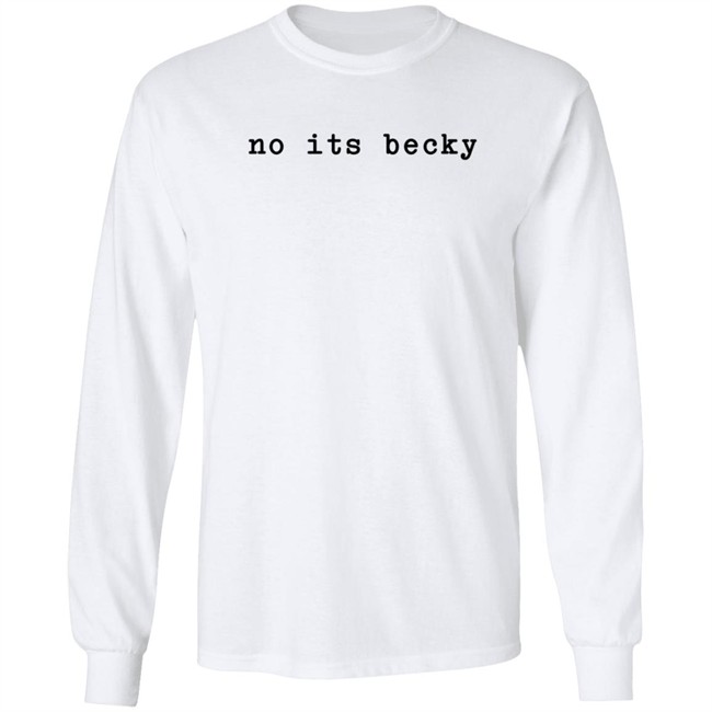 Taylor Swift No Its Becky T Shirt Swiftiesister13 Taylor Swift No Its Becky T Shirt Swiftiesister13