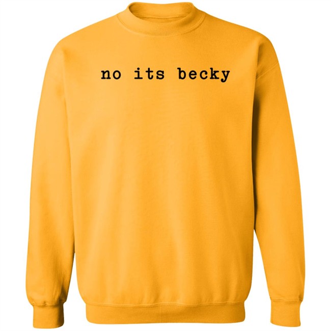 Taylor Swift No Its Becky T Shirt Swiftiesister13 Taylor Swift No Its Becky T Shirt Swiftiesister13