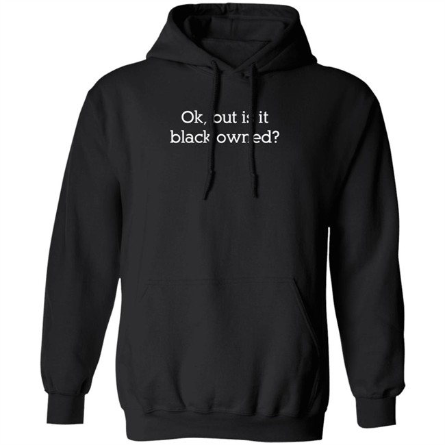 Ok But Is It Black Owned Hoodie Bambina Domino