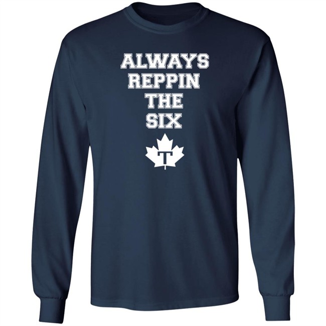 Always Reppin The Six T Shirt Toronto Maple Leafs Always Reppin The Six T Shirt Toronto Maple Leafs