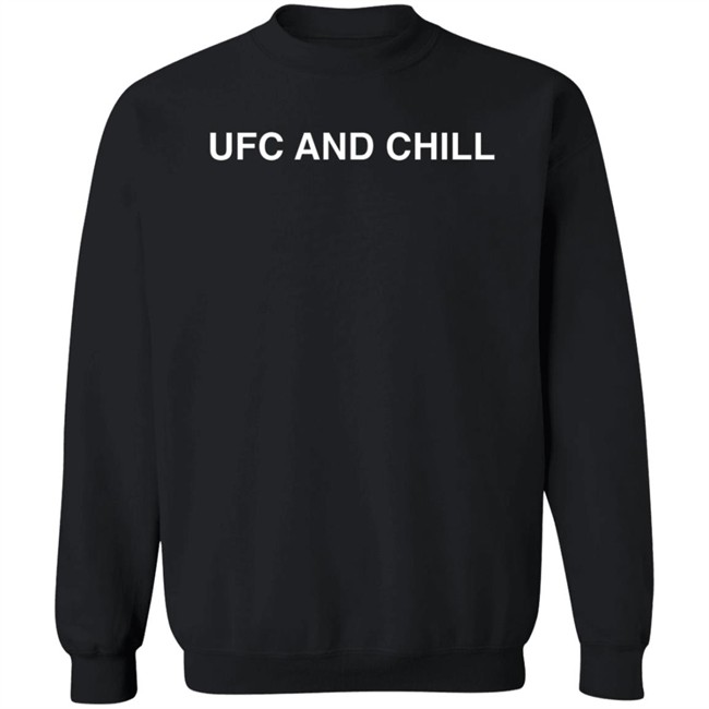 Clarissa07 29 Ufc And Chill Shirt Clarissa07 29 Ufc And Chill Shirt