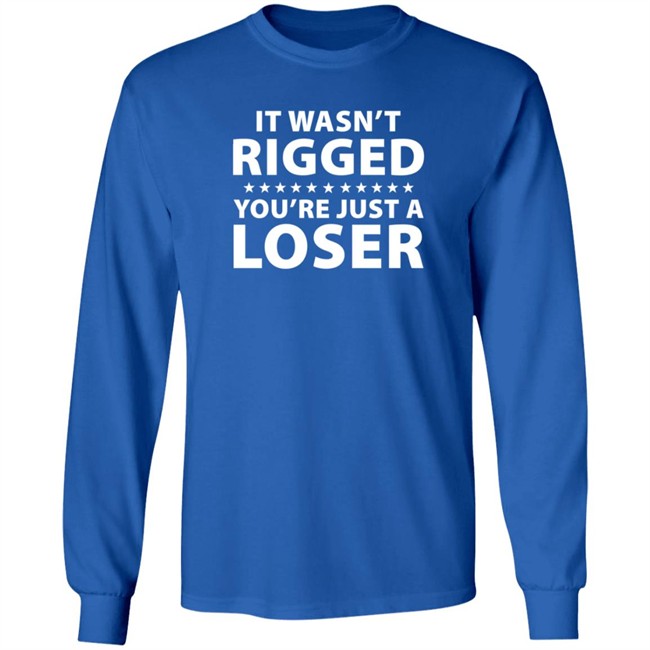 It Wasn't Rigged You're Just A Loser Shirt Ryan Reynolds It Wasn't Rigged You're Just A Loser Shirt Ryan Reynolds