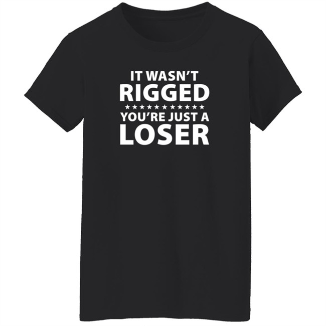 It Wasn't Rigged You're Just A Loser Shirt Ryan Reynolds It Wasn't Rigged You're Just A Loser Shirt Ryan Reynolds