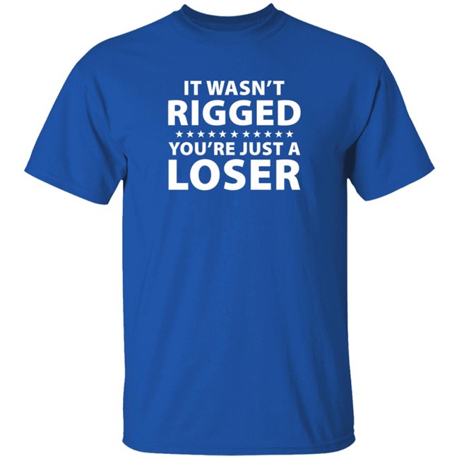 It Wasn't Rigged You're Just A Loser Shirt Ryan Reynolds It Wasn't Rigged You're Just A Loser Shirt Ryan Reynolds