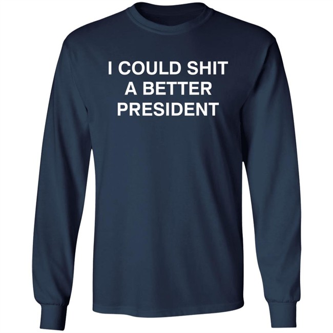 Aaron Lewis Shirts I Could Shit A Better President Shirt Aaron Lewis Shirts I Could Shit A Better President Shirt