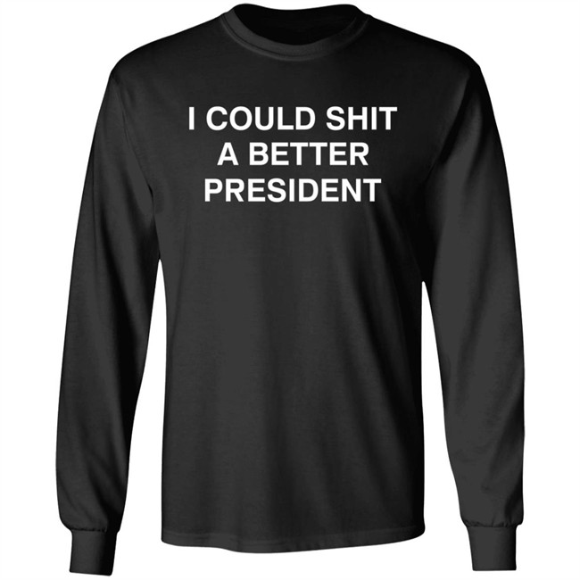 Aaron Lewis Shirts I Could Shit A Better President Shirt Aaron Lewis Shirts I Could Shit A Better President Shirt