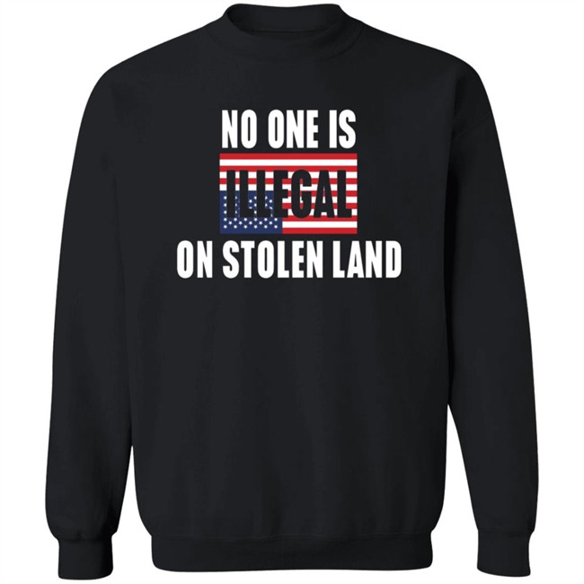 No One Is Illegal On Stolen Land Shirt Indigenous No One Is Illegal On Stolen Land Shirt Indigenous