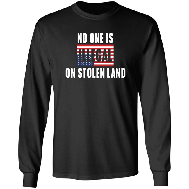 No One Is Illegal On Stolen Land Shirt Indigenous No One Is Illegal On Stolen Land Shirt Indigenous