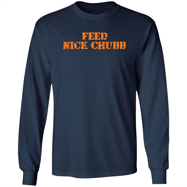 Feed Nick Chubb T Shirt Feed Nick Chubb Tees Feed Nick Chubb T Shirt Feed Nick Chubb Tees